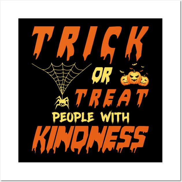 Trick or treat people with kindness Wall Art by MissSwass